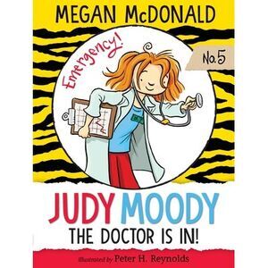 Judy Moody, M.D.: The Doctor Is In! -- Megan McDonald